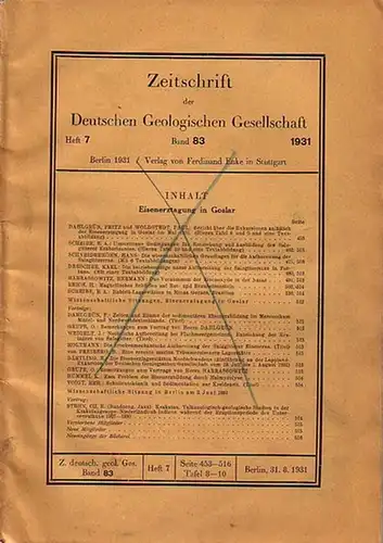 Zeitschrift der Deutschen Geologischen Gesellschaft: Zeitschrift der Deutschen Geologischen Gesellschaft. Band 83, Heft 7,1931. Im Inhalt: Eisenerztagung in Goslar. Mit Beiträgen vieler Autoren. 