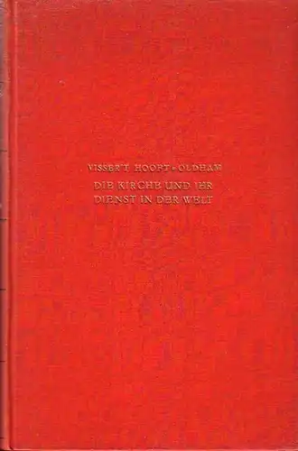 Visser´t Hooft, W.A. und Oldham, J.H: Die Kirche und ihr Dienst in der Welt. Eine ökumenische Kirchenkunde der Gegenwart. (= Kirche und Welt, Studien und Dokumente, Band 4. 