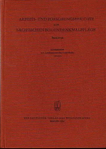 Vogt, Heinz-Joachim (Hrsg.): Arbeits- und Forschungsberichte zur sächsischen Bodendenkmalpflege. Band 27/28. Im Auftrag des Landesmuseums für Vorgeschichte Dresden. 