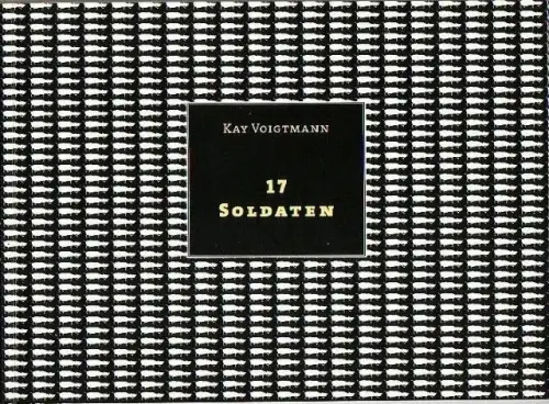 17 Soldaten. Zeichnungen, Illustrationen, Exlibris. Katalog der Ausstellung im Museum Schloß Burgk vom 22. April  8. Juni 2008. Ausstellung und Katalog: Sabine Schemmrich und.. 