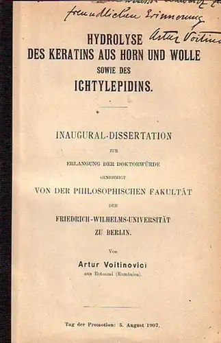 Voitinovici, Artur: Hydrolyse des Keratins aus Horn und Wolle sowie des Ichtylepidins. Dissertation an der Friedrich-Wilhelms-Universität zu Berlin, 1907. 