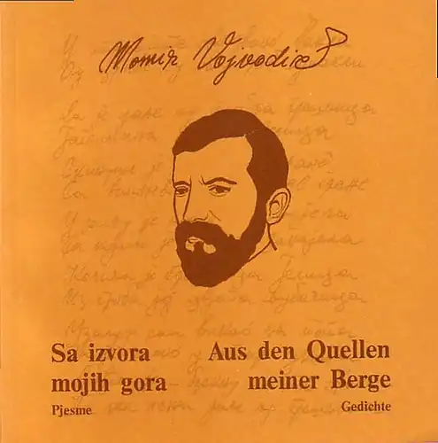 Vojvodic´, Momir: Sa izvora mojih gora. Pjesme. Aus den Quellen meiner Berge. Gedichte. Übersetzt und eingeleitet von Gabriella Schubert. Deutsche Nachdichtungen von Bernd Juds. Illustrationen.. 