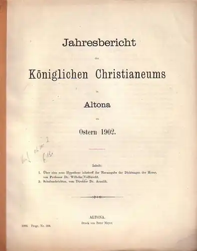 Vollbrecht, Wilhelm: Über eine neue Hypothese inbetreff der Herausgabe der Dichtungen des Horaz. In: Jahresbericht des Königlichen Christianeums in Altona zu Ostern 1902. Programm Nr. 306. 