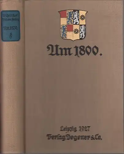 Volrat zu Solms-Rödelheim. - Isenburg, Wilhelm Karl Prinz von: Um 1800. Aus Zeit und Leben des Grafen Volrat zu Solms-Rödelheim. 