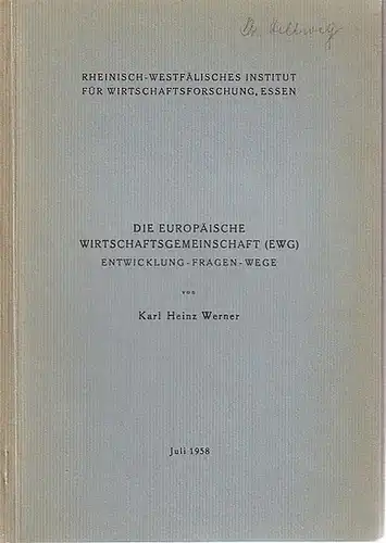 EWG. - Werner, Karl Heinz: Die europäische Wirtschaftsgemeinschaft (EWG). Entwicklung - Fragen - Wege. 