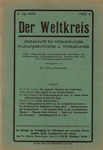 Weltkreis, Der.   Findeisen, Hans (Herausgeber): Der Weltkreis. Zeitschrift für Völkerkunde, Kulturgeschichte und Volkskunde. Jahrgang 3, 1932, Heft 3. Im Inhalt u.a.: H. Th.. 