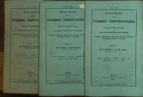 Zeitschrift für die gesammten Naturwissenschaften. - C. Giebel / W. Heintz / M. Siewert (Red.): Zeitschrift für die gesammten (gesamten) Naturwissenschaften. Originalabhandlungen und monatliches Repertorium...