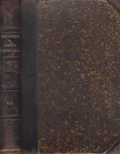 Zeitschrift für exakte Philosophie.   Theod. Allihn und Otto Flügel: Zeitschrift für exakte Philosophie im Sinne des neuern philosophischen Realismus Band XII, 1883. In.. 