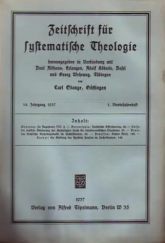 Zeitschrift für systematische Theologie     Stange, Carl (Göttingen): Zeitschrift für systematische Theologie. 14. Jahrgang 1937, 1. Vierteljahrsheft.   Inhalt: Augustana VIII.. 