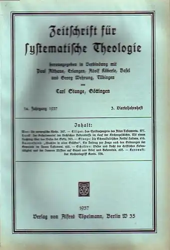 Zeitschrift für systematische Theologie     Stange, Carl (Göttingen): Zeitschrift für systematische Theologie. 14. Jahrgang 1937, 3. Vierteljahrsheft.   Inhalt: Norwegische Kirche.. 