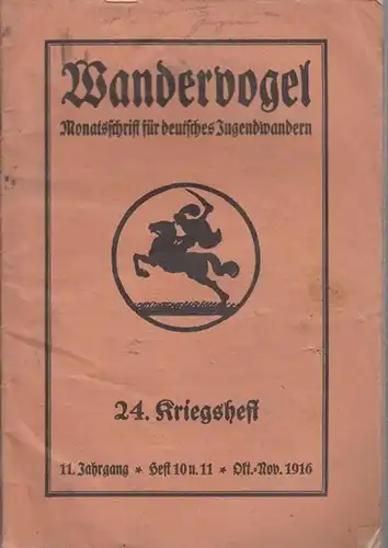 Wandervogel e.V. - Sievers, Rudolf (Schriftleiter): Wandervogel. Monatsschrift für deutsches Jugendwandern. 11. Jahrgang. 24. Kriegesheft, Heft 10 und 11 von Oktober - November 1916. 