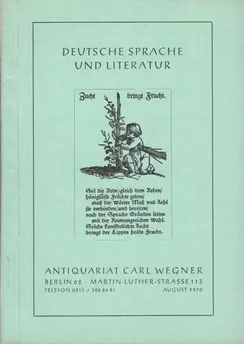 Wegner, Carl ( Antiquariat Berlin ): Deutsche Sprache und Literatur (Alt-, Mittel- und Frühneuhochdeutsche Literatur / Deutsche Literatur vom Barock bis zum Realismus / Deutsche...