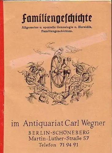 Wegner, Carl ( Antiquariat in Berlin Schöneberg, Martin Luther Straße 57 ): Familiengeschichte   Allgemeine und spezielle Genealogie und Heraldik, Familiengeschichten. Angebot Mai 1961.. 