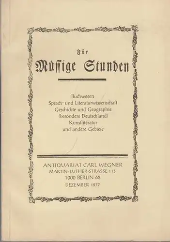 Wegner, Carl ( Antiquariat Berlin ): Für Müssige Stunden (Deutsche und Weltliteratur, Illustrierte Bücher / Sprach  und Literaturwissenschaft / Buchwesen und Verwandtes / Frauenfrage.. 