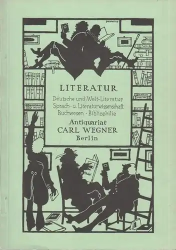 Wegner, Carl ( Antiquariat Berlin ): Literatur - Deutsche und Welt-Literatur, Sprach- und Literaturwissenschaft, Buchwesen, Bibliophilie, Nachtrag. Angebot: Antiquariat Carl Wegner, Berlin, Martin-Luther-Str.113. Angebot vom Sommer 1973 mit 1349 Nummern. 