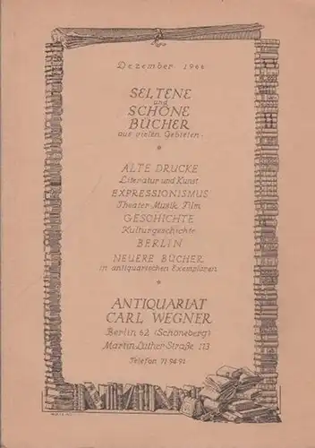 Wegner, Carl ( Antiquariat Berlin ): Seltene und schöne Bücher aus vielen Gebieten / Alte Drucke / Literatur und Kunst / Expressionismus / Theater, Musik.. 