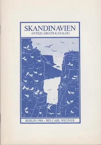 Wegner, Carl ( Antiquariat Berlin ): Skandinavien (Ältere Skandinavistik / Geographie und Geschichte, Kulturgeschichte, Wirtschaft /  Bildende und darstellende Kunst / Neuere skandinavische Literatur.. 