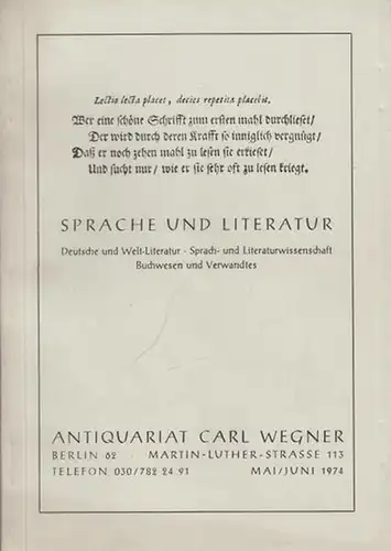 Wegner, Carl ( Antiquariat Berlin ): Sprache und Literatur. Deutsche und Weltliteratur, Sprach- und Literaturwissenschaft, Buchwesen und Verwandtes.  (Literatur vom Altertum bis ca 1900 / Literatur vom Barock bis ca 1880 / Literatur von 1880 bis zur Gegen