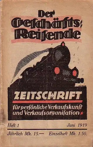 Weiland, Otto: Der Geschäfts-Reisende ( Geschäftreisende) und Verkäufer. Monatsschrift für moderne Verkaufskunst und Verkaufsorganisation. Heft 1. Juni 1919. 