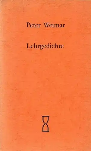 Weimar, Peter: Lehrgedichte. Für Walter Helmut Fritz. 