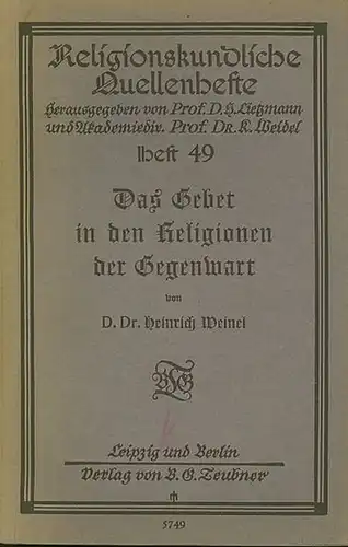 Weinel, Heinrich: Das Gebet in den Religionen der Gegenwart. (= Religionskundliche Quellenhefte 49 ). 