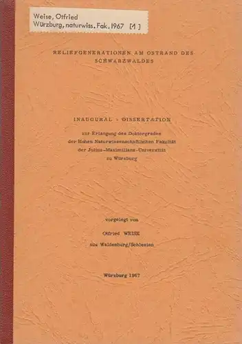 Weise, Otfried: Reliefgenerationen am Ostrand des Schwarzwaldes (= Würzburger geographische Arbeiten, Heft 21). 