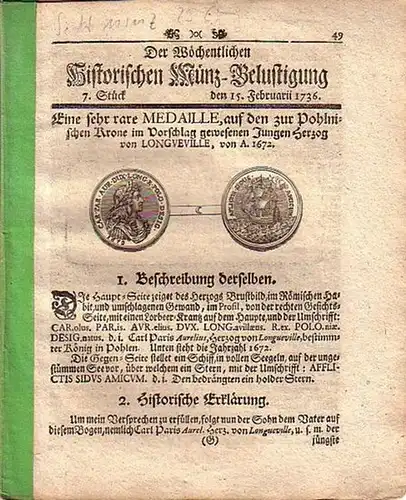 Wöchentliche Historische MünzBelustigung: Eine sehr rare Medaille, auf den zur Pohlnischen Krone im Vorschlag gewesenen Jungen Herzog von Longveville, von A. 1672. [Beschreibung derselben, Historische.. 