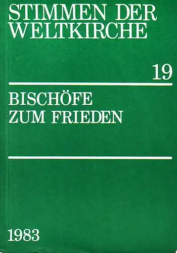 Weltkirchenbewegung: Bischöfe zum Frieden. Herausgeber: Sekretariat der Deutschen Bischofskonferenz, Bonn. (Stimmen der Weltkirche, 19). 
