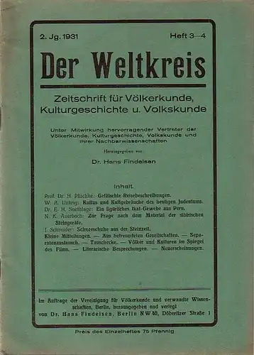 Weltkreis, Der. - Findeisen, Hans (Herausgeber): Der Weltkreis. Zeitschrift für Völkerkunde, Kulturgeschichte und Volkskunde. Jahrgang 2, 1931, Heft 3 - 4. Im Inhalt u.a.: H...