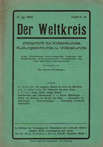 Weltkreis, Der. - Findeisen, Hans (Herausgeber): Der Weltkreis. Zeitschrift für Völkerkunde, Kulturgeschichte und Volkskunde. Jahrgang 2, 1931, Heft 5 - 6. Im Inhalt u.a.: Berndt...