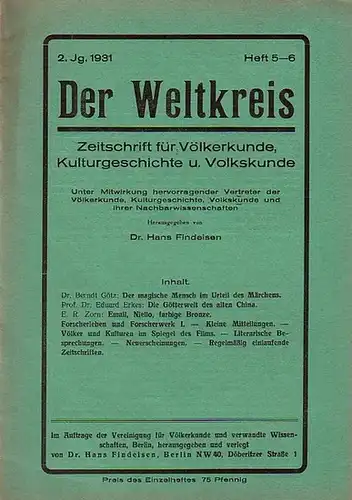 Weltkreis, Der.   Findeisen, Hans (Herausgeber): Der Weltkreis. Zeitschrift für Völkerkunde, Kulturgeschichte und Volkskunde. Jahrgang 2, 1931, Heft 5   6. Im Inhalt.. 