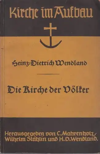 Wendland, Heinz-Dietrich: Die Kirche der Völker. 