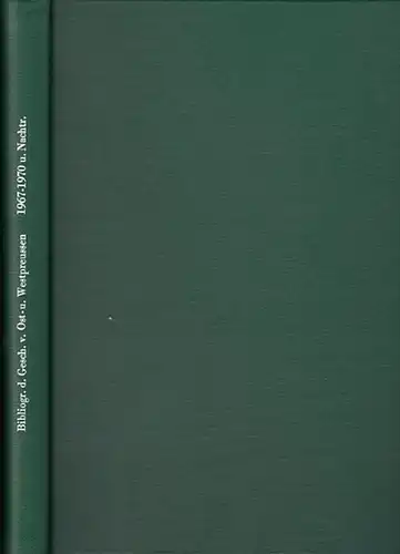 Wermke, Ernst: Bibliographie der Geschichte von Ost- und Westpreussen für die Jahre 1967 - 1970 nebst Nachträgen aus früheren Jahren.  Bearbeitet im Auftrag der Historischen Kommission für ost- und westpreußische Landesforschung. 