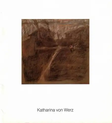 Werz, Katharina von: Katharina von Werz. Bilder und Zeichnungen. Katalog der Ausstellung bei Michael Hasenclever, München, Cuvilléstraße 5, vom 21. April bis 12. Mai 1978. 