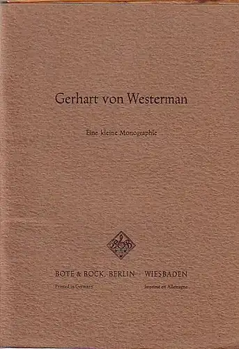 Westermann, Gerhart von: Gerhart von Westermann. Eine kleine Monographie. 