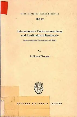 Westphal, Horst M: Internationaler Preiszusammenhang und Kaufkraftparitätentheorie. Lehrgeschichtliche Entwicklung und Kritik. (= Volkswirtschaftliche Schriften, Heft 299). 