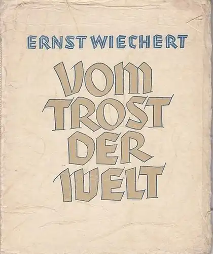 Wiechert, Ernst: Vom Trost der Welt. 