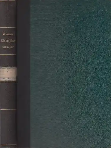 Wiesner, Julius: Die Elementarstructur und das Wachstum der lebenden Substanz. 
