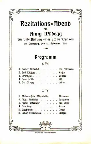 Programm-Zettel zu: Rezitations-Abend von Anny Wildegg zur Unterstützung eines Schwerkranken am Dienstag, den 18. Februar 1908