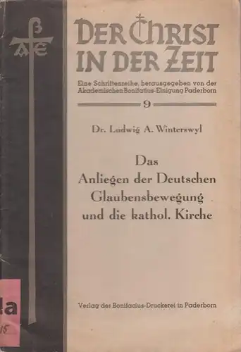 Winterswyl, Ludwig A: Das Anliegen der Deutschen Glaubensbewegung und die katholische Kirche. 