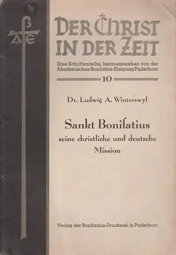 Winterswyl, Ludwig A: Sankt Bonifatius seine christliche und deutsche Mission. 