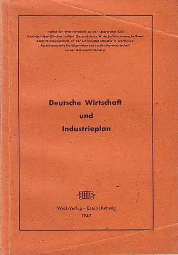 Wirtschaft: Deutsche Wirtschaft und Industrieplan. Herausgeber: Institut für Weltwirtschaft an der Universität Kiel u.a. 