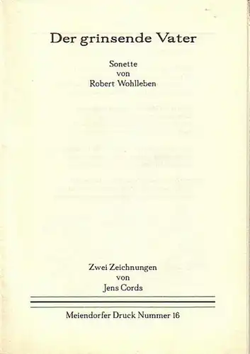 Wohlleben, Robert: Der grinsende Vater. Sonette. Mit 2 Zeichnungen von Jens Cords. (= Meiendorfer Druck Nummer 16). 