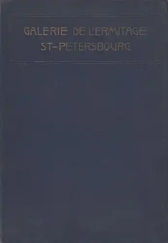 Sankt Petersburg. - Wrangell, Baron Nicolas: Les chefs-d'oeuvre de la galerie de tableaux de l'ermitage imperial a St. Petersbourg. 239 illustrations d'apres les originaux, texte par le Baron Nicolas Wrangell. 