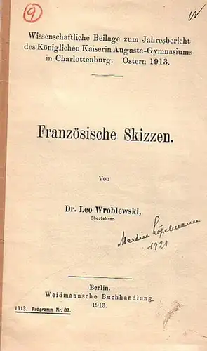 Wroblewski, Leo: Französische Skizzen  = Strömungen in der modernen französischen Literatur; Aus Algerien und Tunis. (= Wissenschaftliche Beilage zum Jahresbericht des Königlichen Kaiserin Augusta.. 