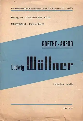 Goethe-Abend. - Wüllner, Ludwig: Programm - Zettel zu Ludwig Wüllners 'Goethe - Abend' am 27. Dezember 1936 im Meistersaal, Berlin, Köthener Straße 38. Konzertdirektion Geo Albert Backhaus, Berlin. 