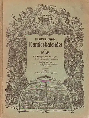 Württemberg, Kalender für das Königreich: Württembergischer Landeskalender für 1932. Ein Schaltjahr von 366 Tagen, das achte des 20. Jahrhunderts. 