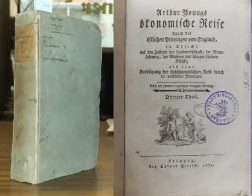 Young, Arthur: Arthur Youngs ökonomische Reise durch die östlichen Provinzen von England, in Absicht auf den Zustand der Landwirthschaft, der Manufakturen, der Malerey und übrigen.. 