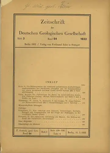 Zeitschrift der Deutschen Geologischen Gesellschaft: Zeitschrift der Deutschen Geologischen Gesellschaft. Band 84, Heft 3, 31. März 1932. Mit Beiträgen von: S. Klein, Alfred Stahl, W...