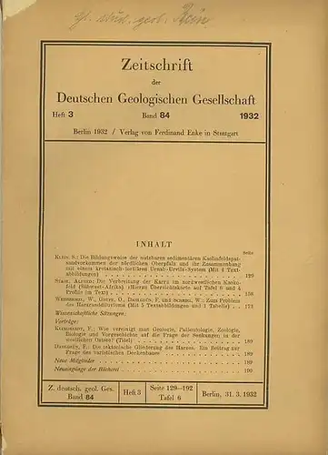 Zeitschrift der Deutschen Geologischen Gesellschaft: Zeitschrift der Deutschen Geologischen Gesellschaft. Band 84, Heft 3, 31. März 1932. Mit Beiträgen von: S. Klein, Alfred Stahl, W.. 